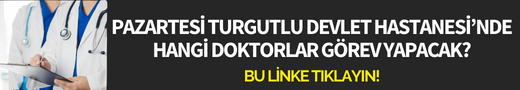 Yarın Turgutlu Devlet Hastanesi'nde hangi doktorlar görev yapacak?