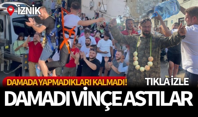 İznik'te ilginç gelenek: Damadı vinçe astılar