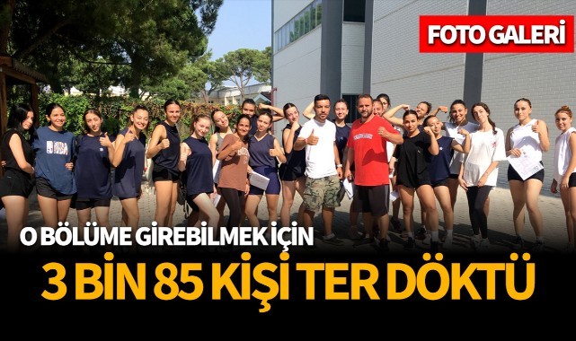  O bölüme girebilmek için 3 bin 85 kişi ter döktü (FOTOGALERİ)