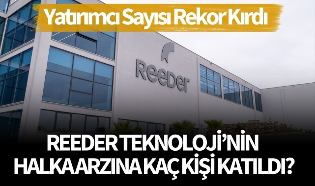 Reeder Teknoloji'nin Halka Arzına Kaç Kişi Katıldı