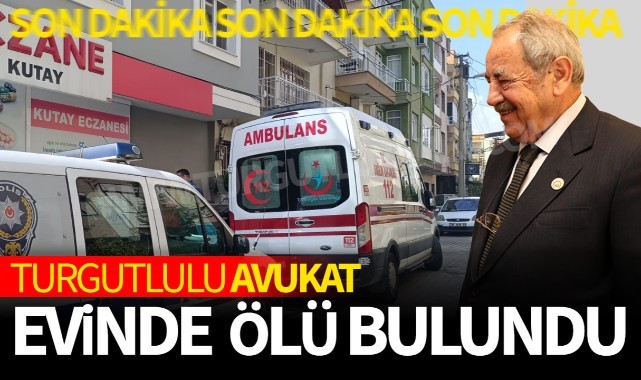 Tanınmış avukat evinde ölü bulundu