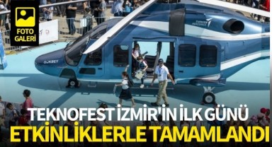 TEKNOFEST İzmir'in ilk günü etkinliklerle tamamlandı