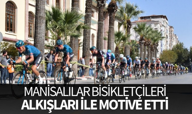 Manisalılar bisikletçileri alkışları ile motive etti 
