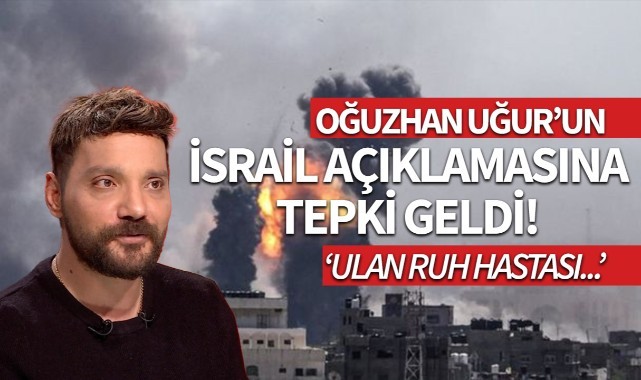 Oğuzhan Uğur'un sözlerine tepki