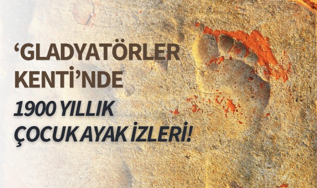 "Gladyatörler kenti"nde 1900 yıllık çocuk ayak izleri!