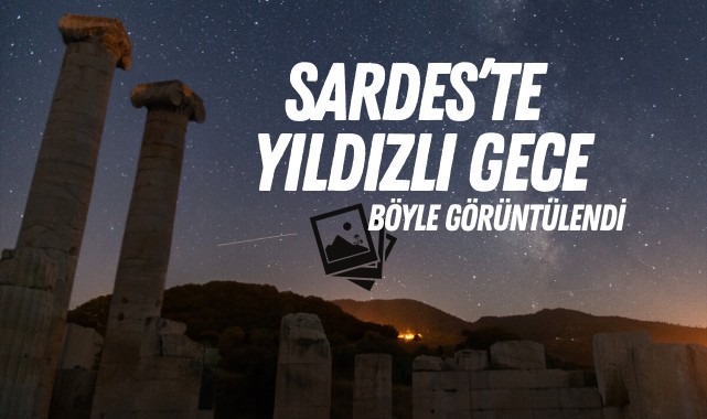 Sardes Antik Kenti'nde yıldızlı gece