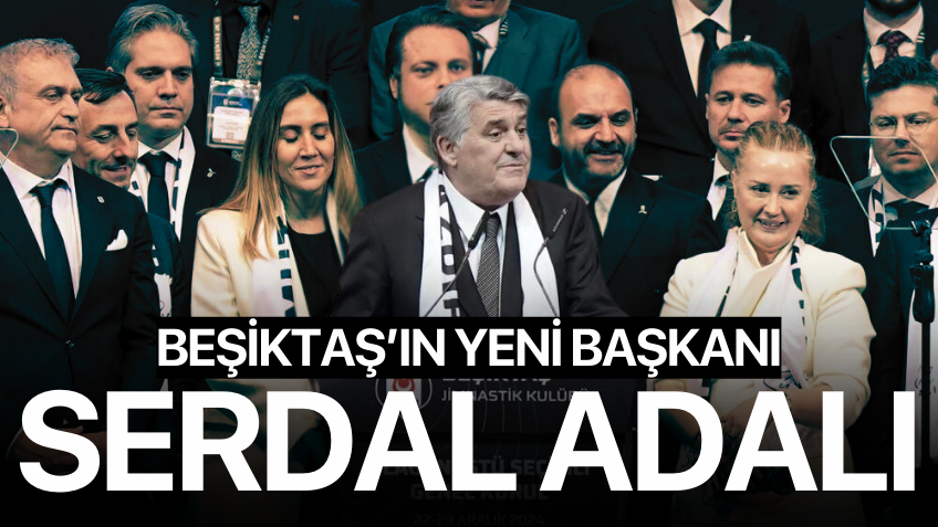 Beşiktaş’ın yeni başkanı Serdal Adalı oldu