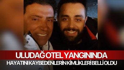 Uludağ Otel yangınında hayatını kaybedenlerin kimlikleri belli oldu