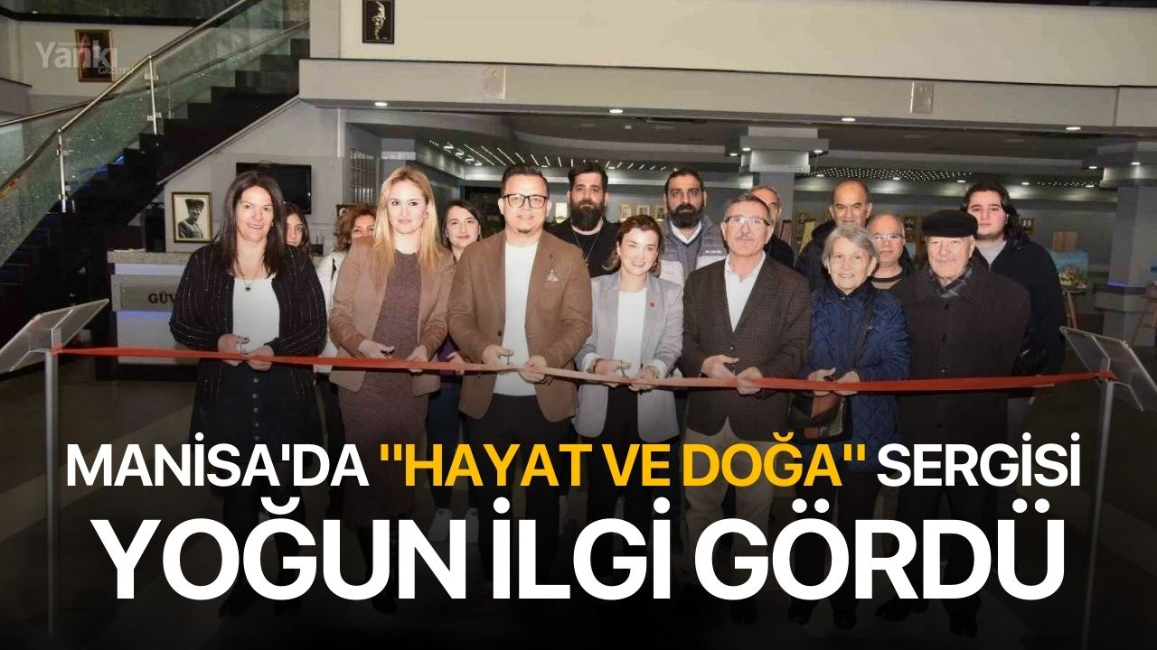Manisa'da "Hayat ve Doğa" sergisi yoğun ilgi gördü