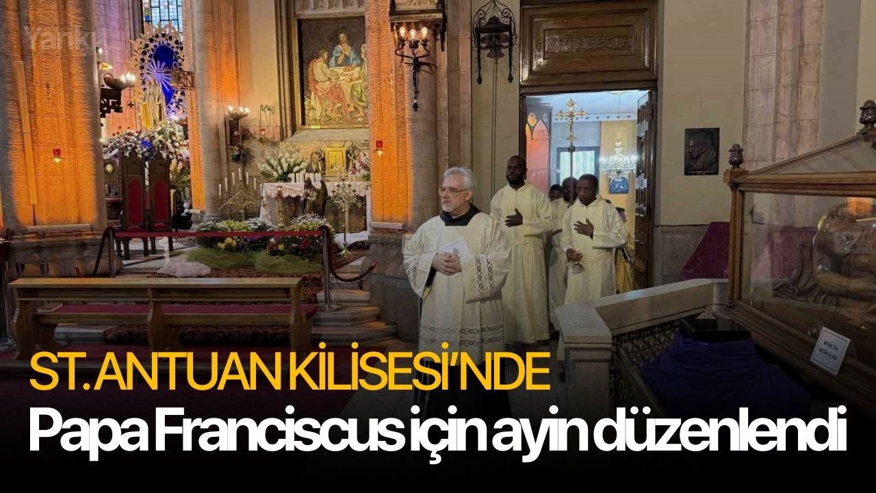 St. Antuan Kilisesi’nde Papa Franciscus için ayin düzenlendi