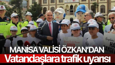 Manisa Valisi Özkan’dan vatandaşlara trafik uyarısı