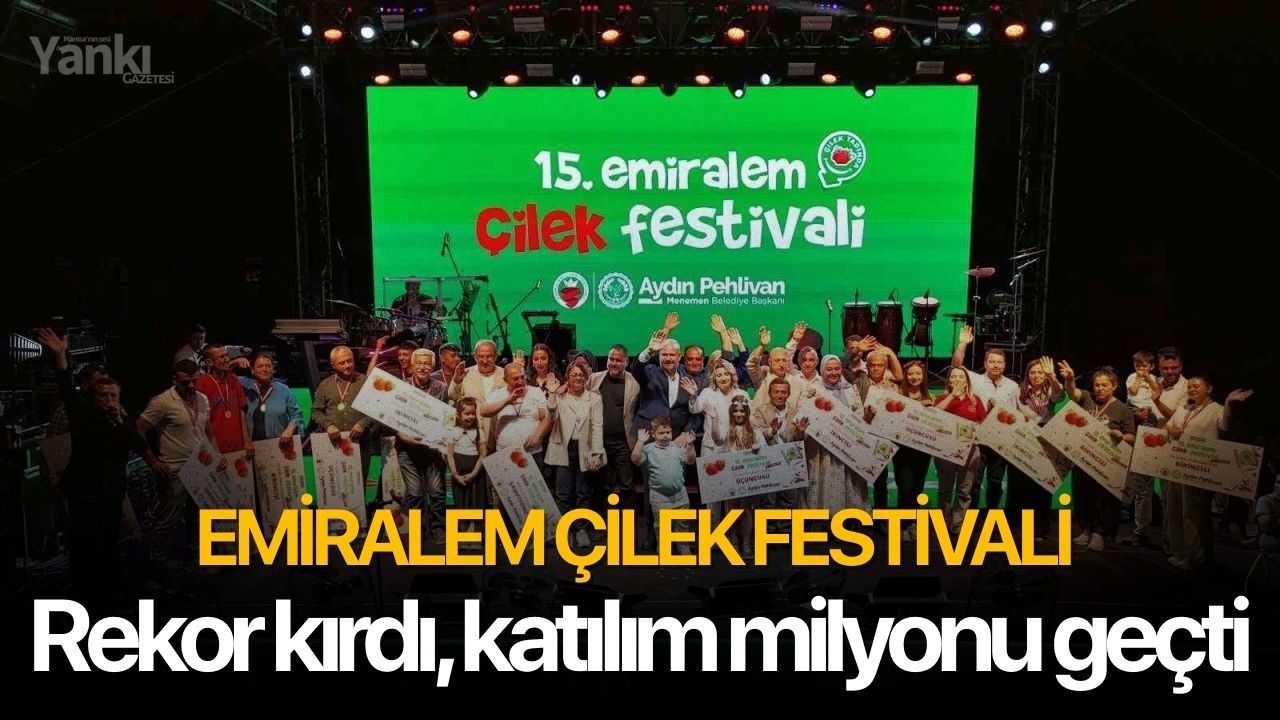 Emiralem Çilek Festivali rekor kırdı, katılım milyonu geçti