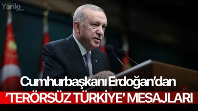 Cumhurbaşkanı Erdoğan’dan ‘terörsüz Türkiye’ mesajları