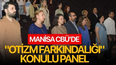 Manisa CBÜ’de "Otizm farkındalığı" konulu panel