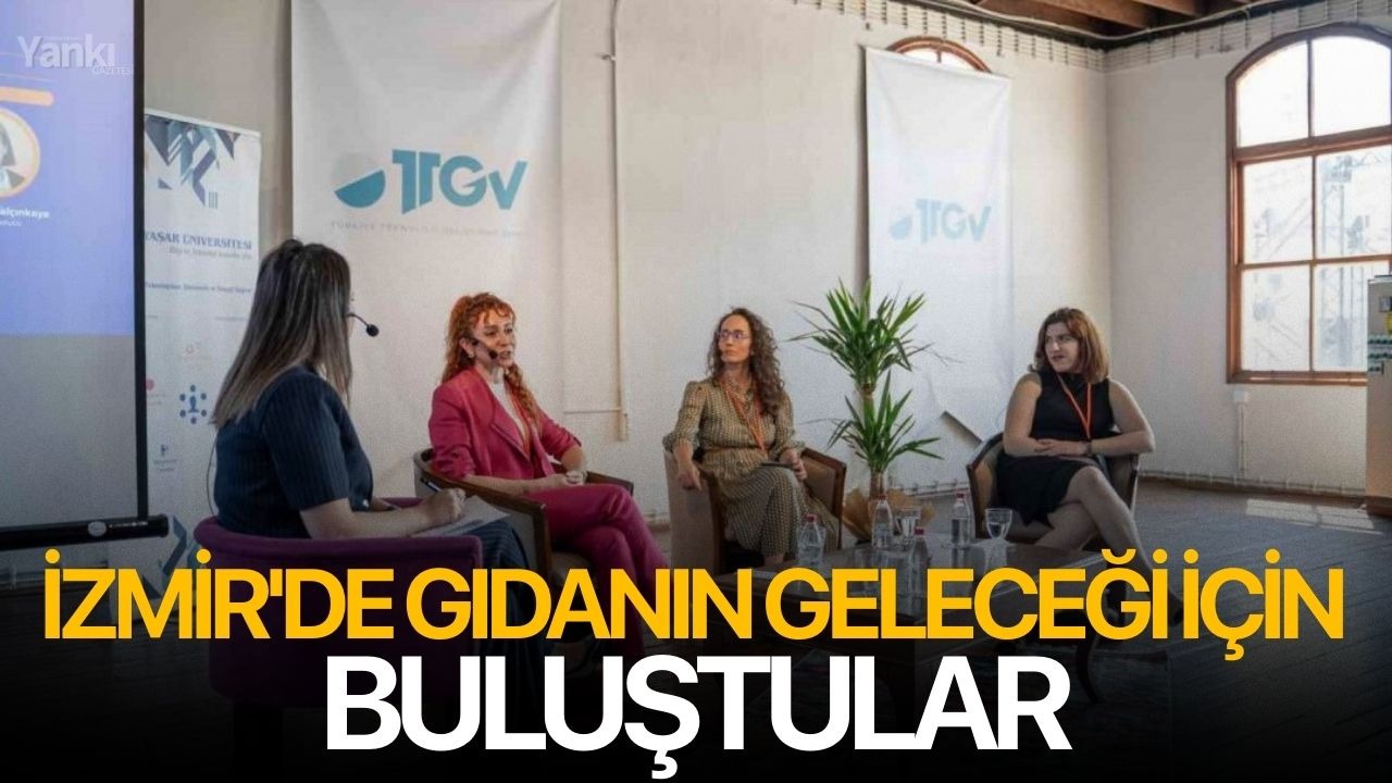 İzmir'de gıdanın geleceği için buluştular