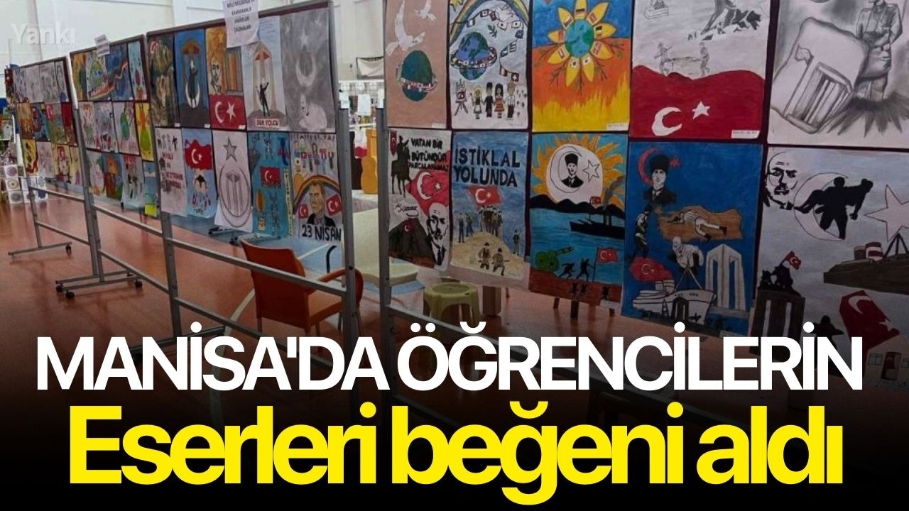 Manisa'da öğrencilerin eserleri beğeni aldı