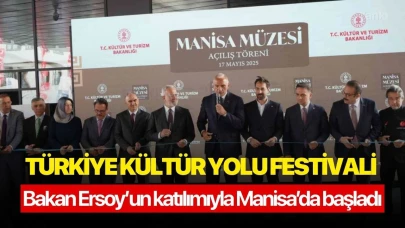 Türkiye Kültür Yolu Festivali Bakan Ersoy’un katılımıyla Manisa’da başladı