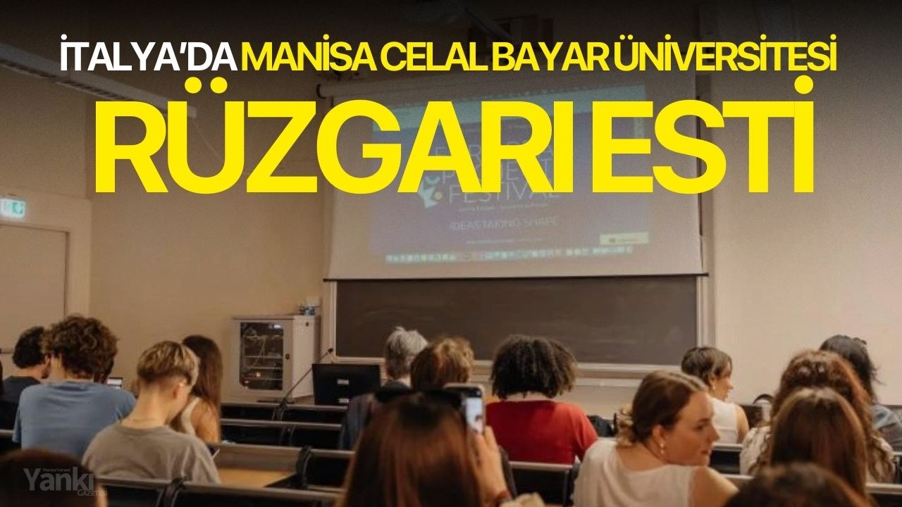 İtalya’da Manisa Celal Bayar Üniversitesi rüzgarı esti