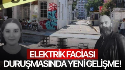 Elektrik Faciası duruşmasında yeni gelişme!