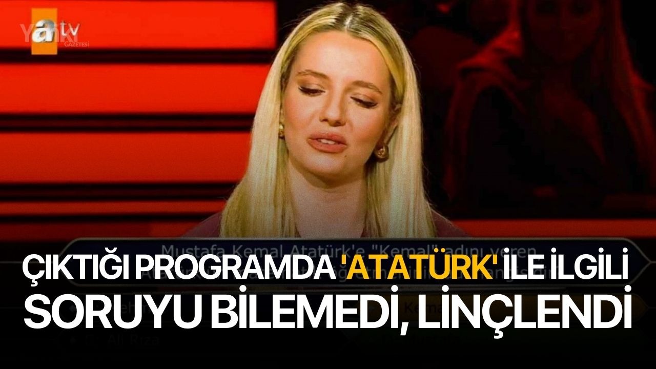 Çıktığı programda 'Atatürk' ile ilgili soruyu bilemedi, linçlendi