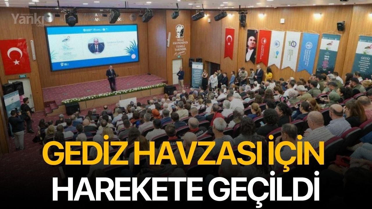 Gediz Havzası için harekete geçildi