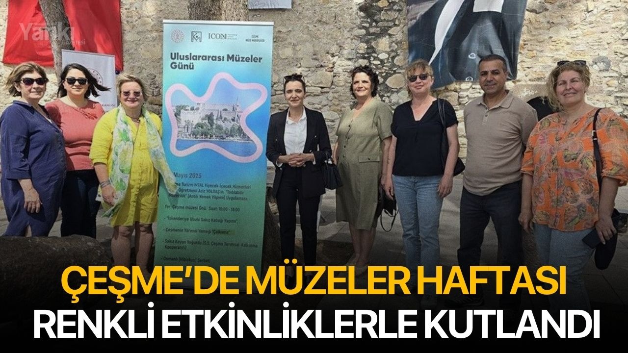 Çeşme’de Müzeler Haftası renkli etkinliklerle kutlandı