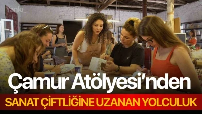 Çamur Atölyesi’nden sanat çiftliğine uzanan yolculuk