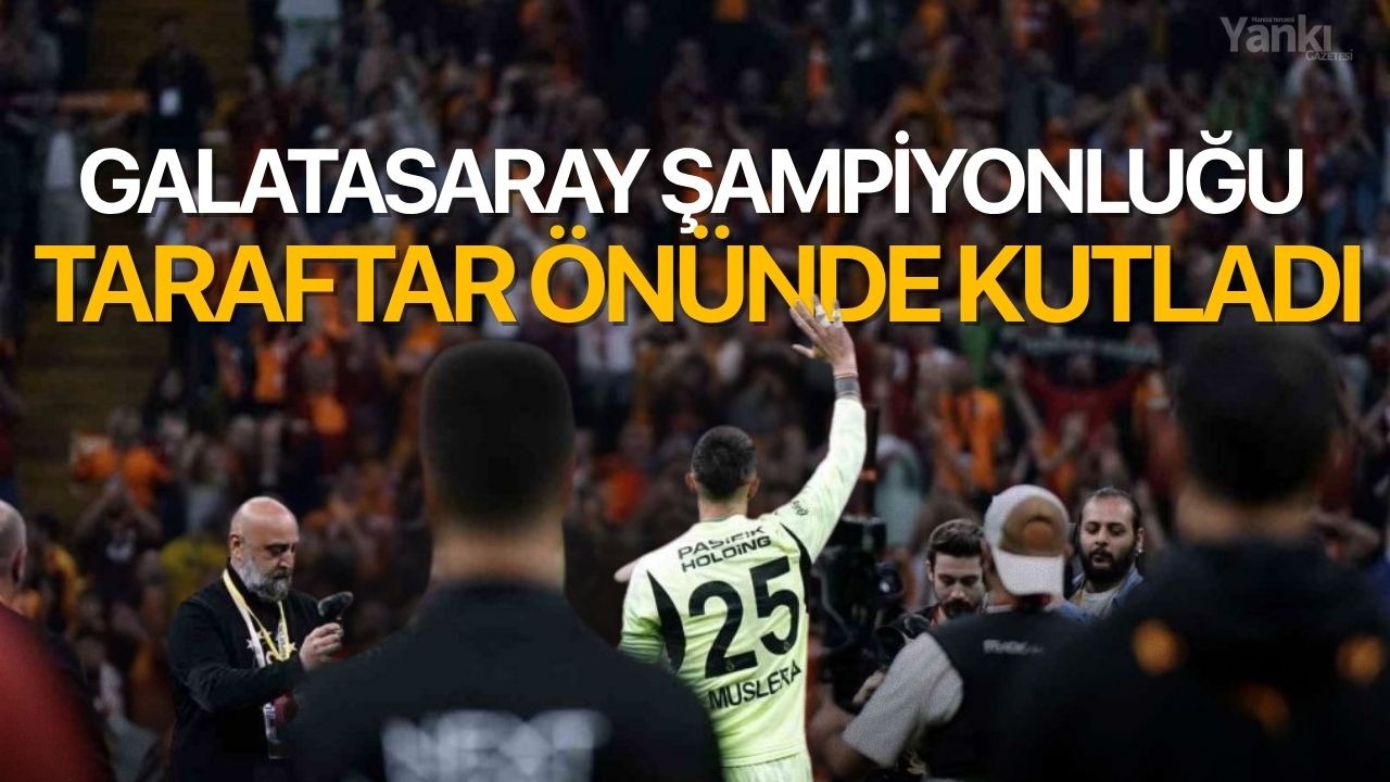 Galatasaray şampiyonluğu taraftar önünde kutladı