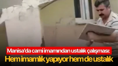 Manisa'da cami imamından ustalık çalışması: Hem imamlık yapıyor hem de ustalık