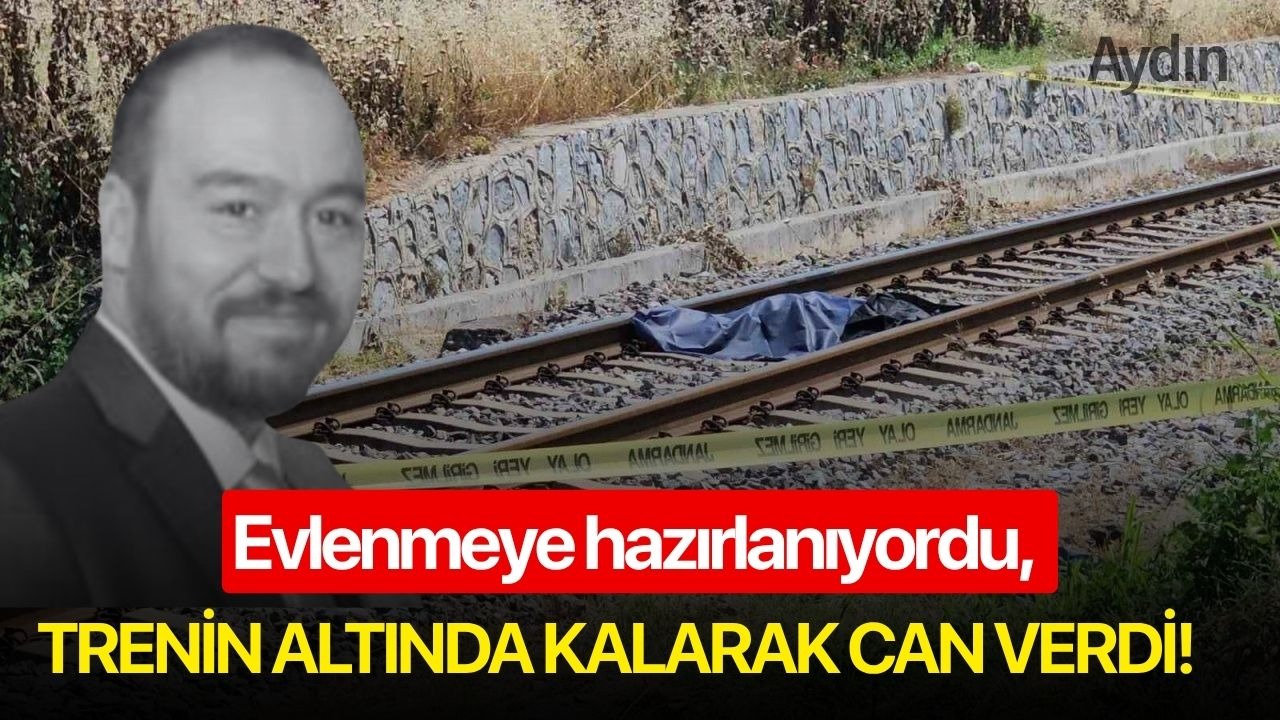Evlenmeye hazırlanıyordu, trenin altında kalarak can verdi!