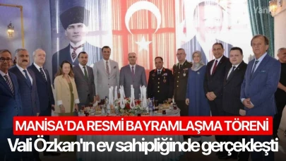 Manisa’da resmi bayramlaşma töreni Vali Özkan'ın ev sahipliğinde gerçekleşti