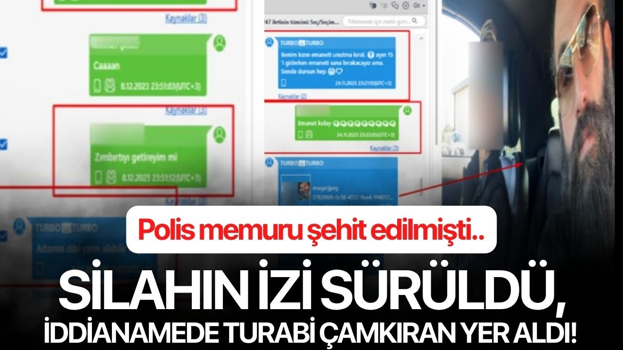 Polis memuru şehit edilmişti.. Silahın izi sürüldü, iddianamede Turabi Çamkıran yer aldı!