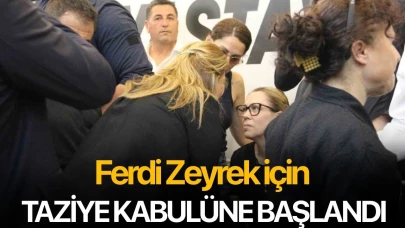 Ferdi Zeyrek için taziye kabulüne başlandı