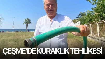 Çeşme’de kuraklık tehlikesi