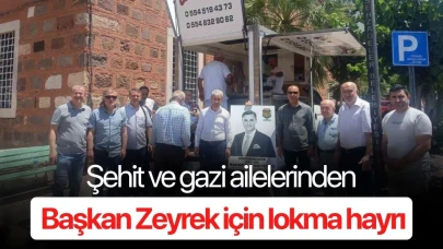 Şehit ve gazi ailelerinden Başkan Zeyrek için lokma hayrı
