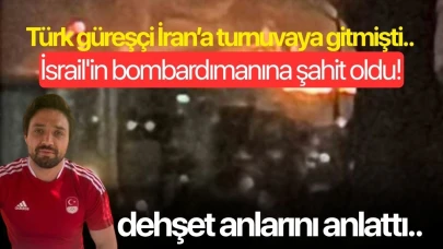Türk güreşçi İran’a turnuvaya gitmişti.. İsrail'in bombardımanına şahit oldu!