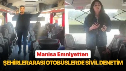 Manisa Emniyetten şehirlerarası otobüslerde sivil denetim