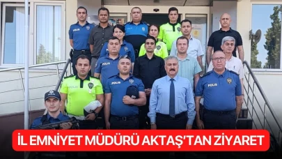 İl Emniyet Müdürü Aktaş’tan ziyaret