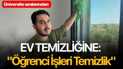 Üniversite sıralarından ev temizliğine: "Öğrenci İşleri Temizlik"