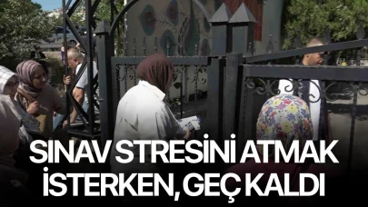 Sınav stresini atmak isterken, geç kaldı
