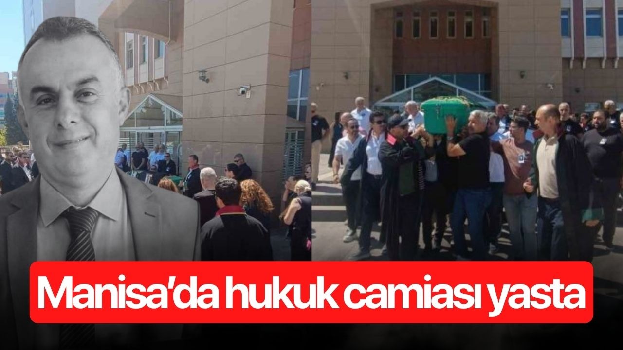 Manisa’da hukuk camiası yasta