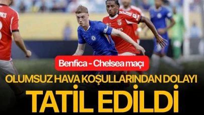 Benfica - Chelsea maçı olumsuz hava koşullarından dolayı tatil edildi