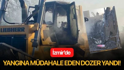 İzmir’de yangına müdahale eden dozer yandı!