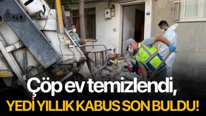 Çöp ev temizlendi, yedi yıllık kabus son buldu!