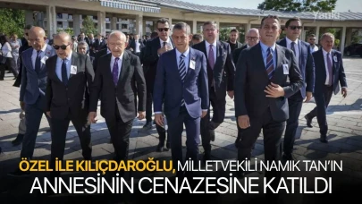 Özgür Özel ile Kılıçdaroğlu, Milletvekili Namık Tan’ın annesinin cenazesine katıldı