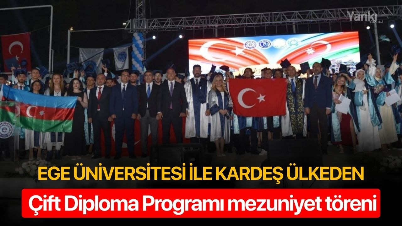 Ege Üniversitesi ile kardeş ülkeden Çift Diploma Programı mezuniyet töreni