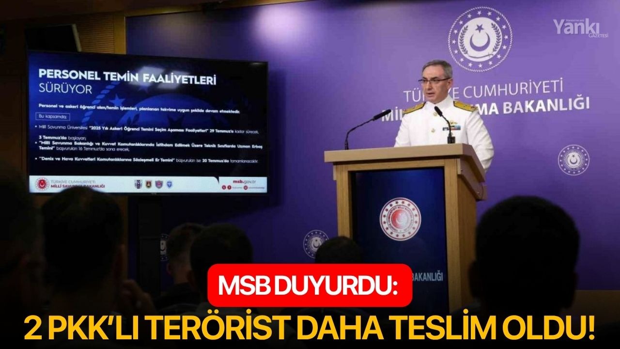 MSB duyurdu: 2 PKK’lı terörist daha teslim oldu!