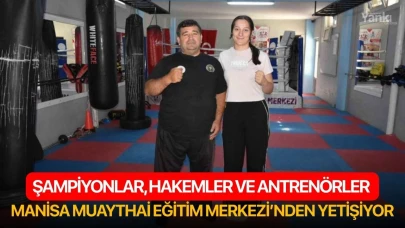Şampiyonlar, hakemler ve antrenörler Manisa Muaythai Eğitim Merkezi’nden yetişiyor