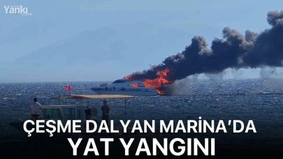 Çeşme Dalyan Marina’da yat yangını