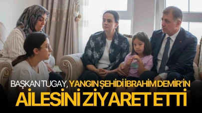 Başkan Tugay yangın şehidi İbrahim Demir’in ailesini ziyaret etti